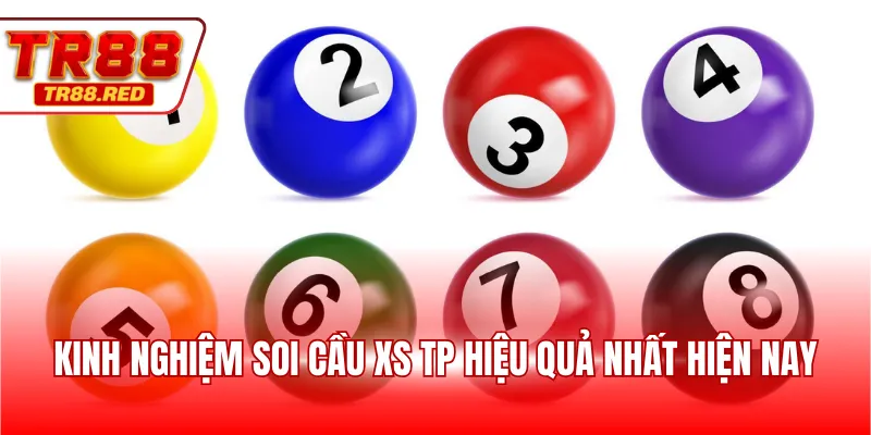Kinh nghiệm soi cầu XS TP hiệu quả nhất hiện nay
